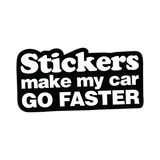 Stickers Make my Car go Faster Sticker