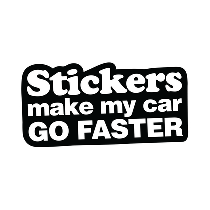 Stickers Make my Car go Faster Sticker