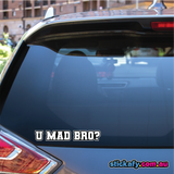 U Mad Bro? Sticker