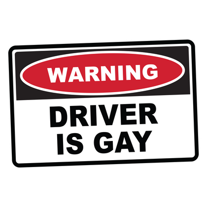 Warning Driver is Gay Sticker