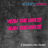 2x Yeah The Girls Stickers