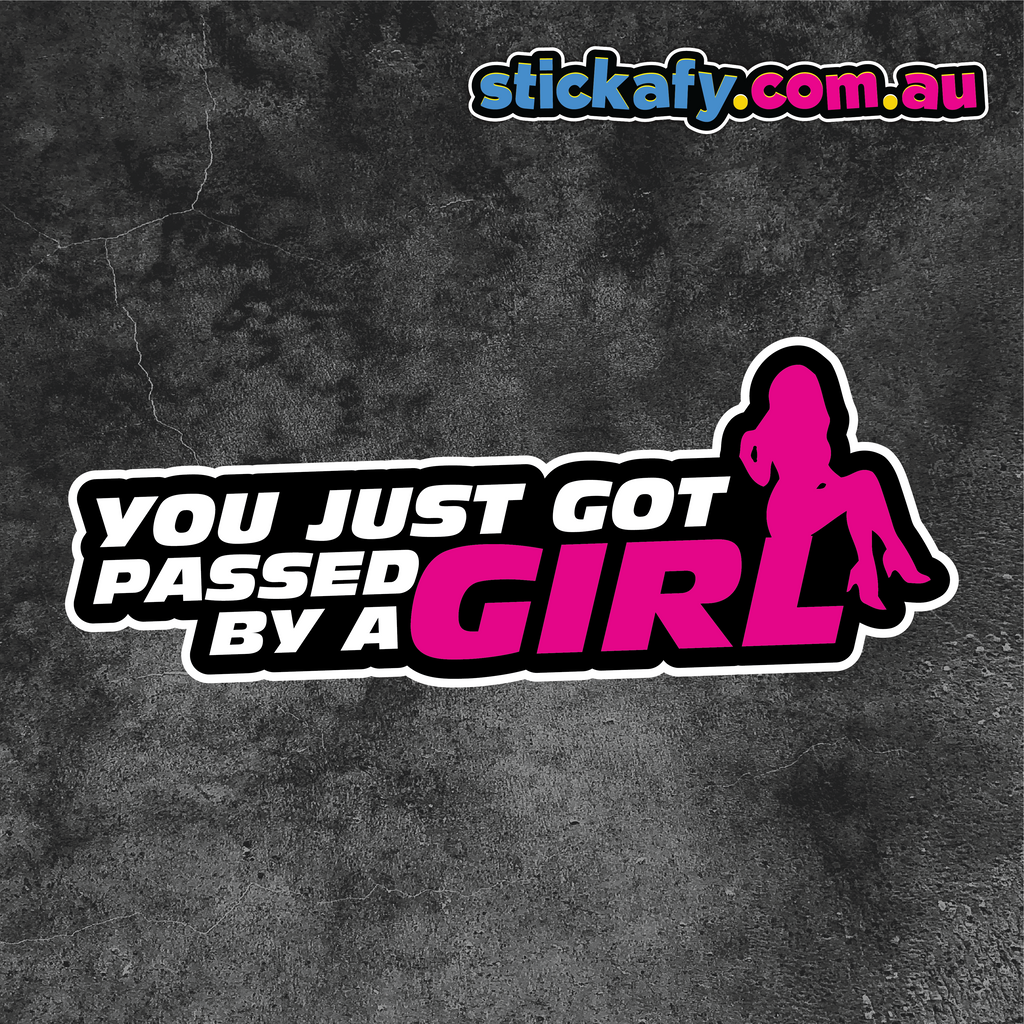 You Just Got Passed by a Girl Sticker – Stickafy