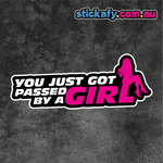 You Just Got Passed by a Girl Sticker