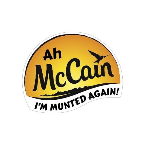 Ah McCain I'm Munted again! Sticker