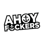Ahoy F*ckers Sticker