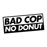 Bad Cop No Donut Sticker